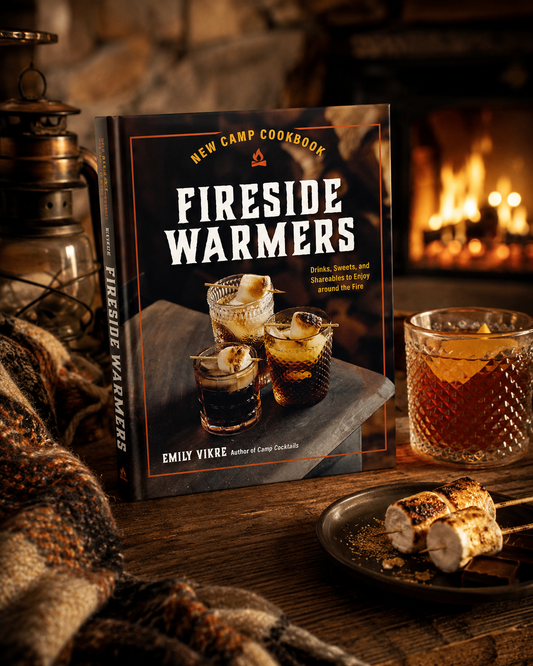 New Camp Cookbook Fireside Warmers: Drinks, Sweets, and Shareables to Enjoy around the Fire (Great Outdoor Cooking)